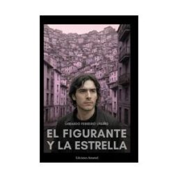 PALABRAS DE AGUA El Figurante Y La Estrella