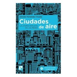 Ediciones de la Universidad de Castilla-La Mancha Ciudades De Aire : La Utopía Nihilista