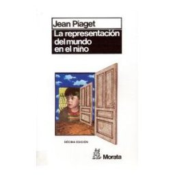 Ediciones Morata, S.L. La Representación Del Mundo En El Niño