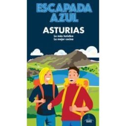 GUíAS AZULES DE ESPAñA, S.A. Asturias Escapada Azul