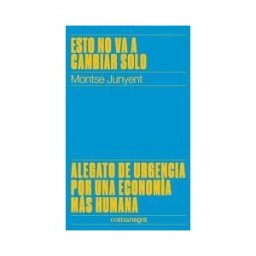 Editorial Comanegra S.L. Esto No Va A Cambiar Solo