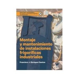 Editorial Síntesis, S.A. Montaje Y Mantenimiento De Instalaciones Frigoríficas Industriales