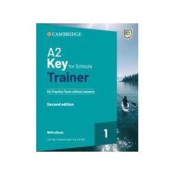 Cambridge University Press A2 Key For Schools Trainer 1 For The Revised Exam From 2020 Second Edition Six Practice Tests Without Answers With Audio Download With Ebook