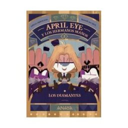ANAYA INFANTIL Y JUVENIL April Eye Y Los Hermanos Manos 2. Los Diamantes