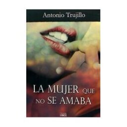 Ediciones Dauro S.L. La Mujer Que No Se Amaba