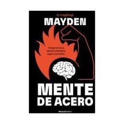Roca Editorial Mente De Acero: Trabaja Tu Fuerza. Abraza La Disciplina. Supera Tus Límites