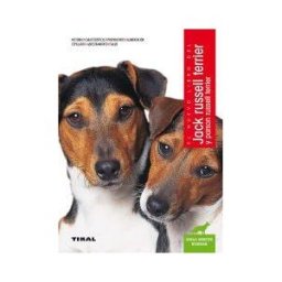 Tikal Ediciones Jack Russell Terrier. Jack Russell Terrier Y Parson Russell Terrier