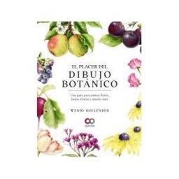 ANAYA MULTIMEDIA El Placer Del Dibujo Botánico. Una Guía Para Pintar Flores, Hojas, Frutos Y Mucho Más