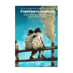 LIBROS EN ACCION Esperanza Realista. Ideas Y Relatos Para No Paralizarnos ..