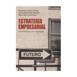Desclée De Brouwer Estrategia Empresarial. Diseñando El Futuro De Tu Organización