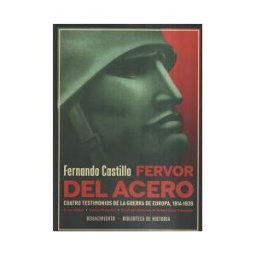Editorial Renacimiento Fervor Del Acero. Cuatro Testimonios De La Guerra De Europa