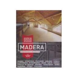 Ediciones Daly Diseño De Espacios Interiores . Madera, Arquitectura Y Construcción