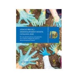 Ediciones Cinca, S.A. Atenció Preco I Desenvolupament Infantil. Catalunya 2020