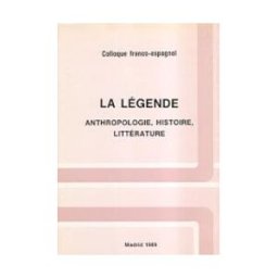 Casa de Velázquez La Légende: Anthropologie, Histoire, Littérature