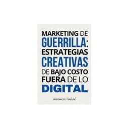 Amazon Digital Services LLC - Kdp Marketing De Guerrilla: Estrategias Creativas De Bajo Costo Fuera De Lo Digital