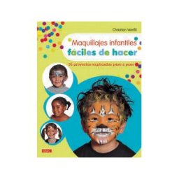 Editorial El Drac, S.L. Maquillajes Infantiles Fáciles De Hacer