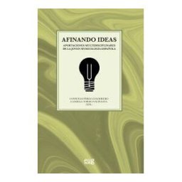 Editorial Universidad de Granada Afinando Ideas: Aportaciones Multidisciplinares De La Joven Musicologa Española