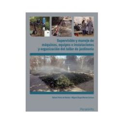 Ediciones Paraninfo, S.A Supervisión Y Manejo De Máquinas, Equipos E Instalaciones Y Organización Del Taller. Certificados De Profesionalidad.