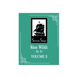 Seven Seas Entertainment, LLC Run Wild: Sa Ye (novel) Vol. 3