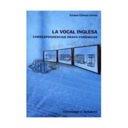 Ediciones Universidad de Valladolid Vocal Inglesa: Correspondencias Grafo-fonémicas, La