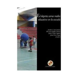 Editorial Universidad de Jaén El Deporte Como Medio Educativo En La Escuela