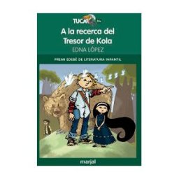 Marjal Premi Edebé De Lit. Infantil 2011: A La Recerca Del Tresor De Kola
