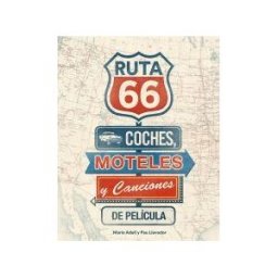 Lunwerg Editores Ruta 66. Coches, Moteles Y Canciones De Película