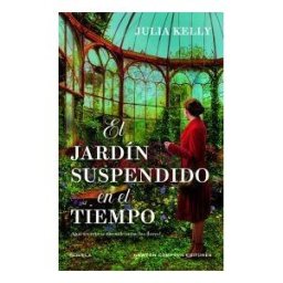 Newton Compton Editores El Jardín Suspendido En El Tiempo. Cinco Mujeres, Un Jardín Lleno De Secretos. Bestseller Internacional