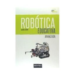 Dextra Editorial, S.L. Robotica Educativa. Avanzada