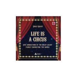 Amat Editorial Life Is A Circus: Five Generations Of The Raluy Legacy Family Fascinating The World