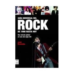 Ma Non Troppo Guía Universal Del Rock. De 1990 Hasta Hoy