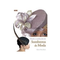 Editorial El Drac, S.L. Diseño Y Confección De Sombreros De Moda