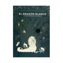Fondo de Cultura Económica El Dragón Blanco Y Otros Personajes Olvidados