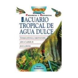 Editorial El Drac, S.L. El Acuario Tropical De Agua Dulce