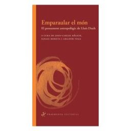 Fragmenta Editorial, SL Emparaular El Món: El Pensament Antropolgic De Lluís Duch