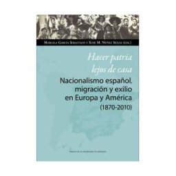 Prensas Universitarias de Zaragoza Hacer Patria Lejos De Casa