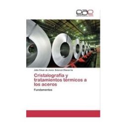 Editorial Académica Española Cristalografía Y Tratamientos Térmicos A Los Aceros: Fundamentos
