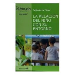 Editorial Octaedro, S.L. La Relación Del Niño Con Su Entorno