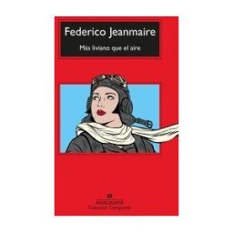 Editorial Anagrama S.A. Más Liviano Que El Aire