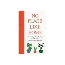 MACMILLAN COLLECTOR S LIBRARY No Place Like Home: An Anthology About The Places We Come Back To