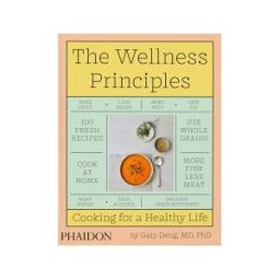 Phaidon Press Limited The Wellness Principles: Cooking For A Healthy Life