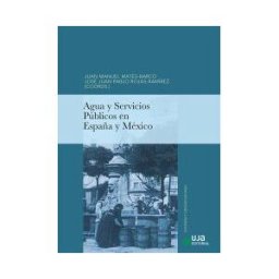 Editorial Universidad de Jaén Agua Y Servicios Públicos En España Y Mexico