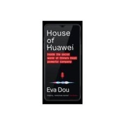 Little, Brown Book Group Limited House Of Huawei