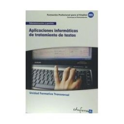 Editorial MAD Aplicaciones Informáticas De Tratamiento De Textos. Certificados De Profesionalidad. Administración Y Gestión