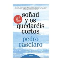 Ediciones Rialp, S.A. Soñad Y Os Quedaréis Cortos