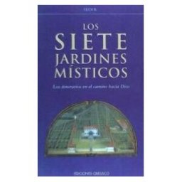 Ediciones Obelisco S.L. Siete Jardines Místicos, Los
