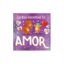 Edibook Mini Cuentos - Lo Que Necesitas Es Amor
