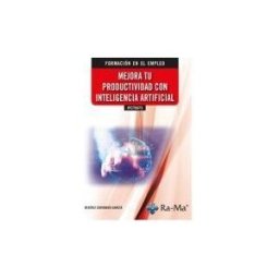 RA-MA S.A. Editorial y Publicaciones (ifct0073) Mejora Tu Productividad Con Inteligencia Artificial