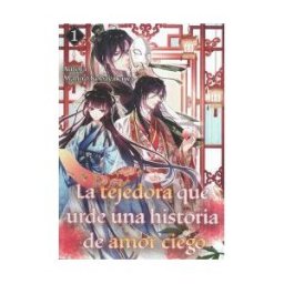 Monogatari Novels La Tejedora Que Urde Una Historia De Amor Ciego 1