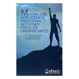Servicio de Publicaciones - Universidad de Huelva Motivación, Inteligencia Emocional Y Actividad Física En Universitarios